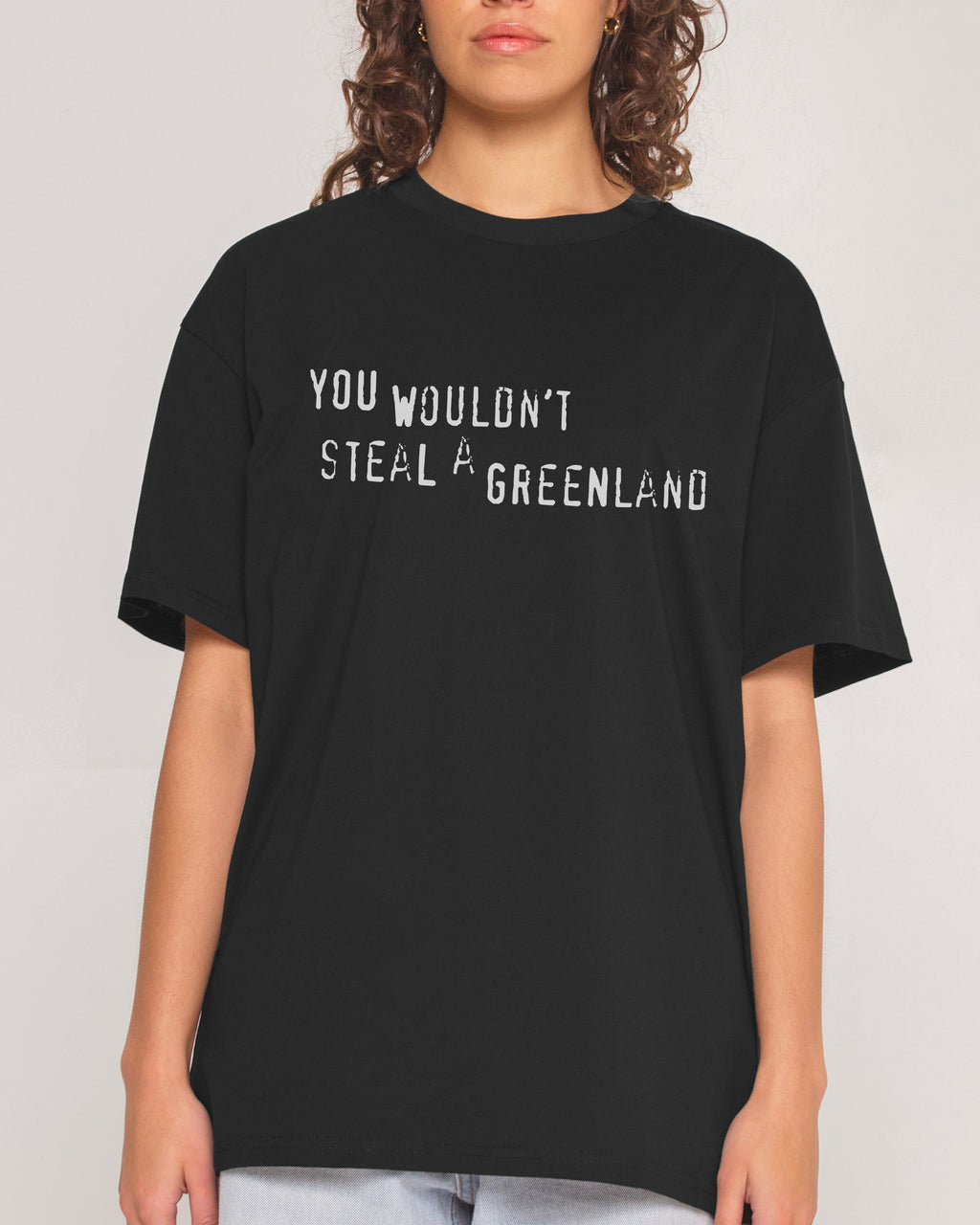 You Would¡¯t Steal A Greenland T-Shirt