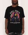 Kill Them With Kindness T-Shirt