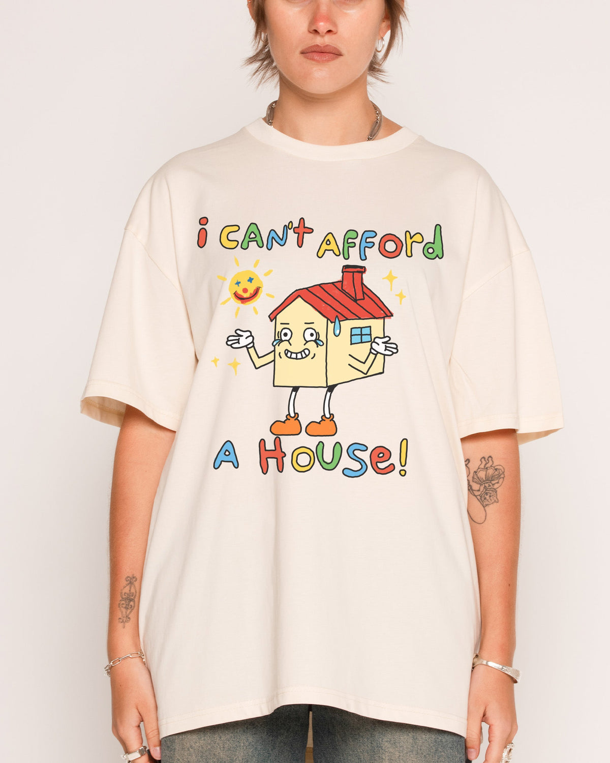 I Can't Afford a House T-Shirt